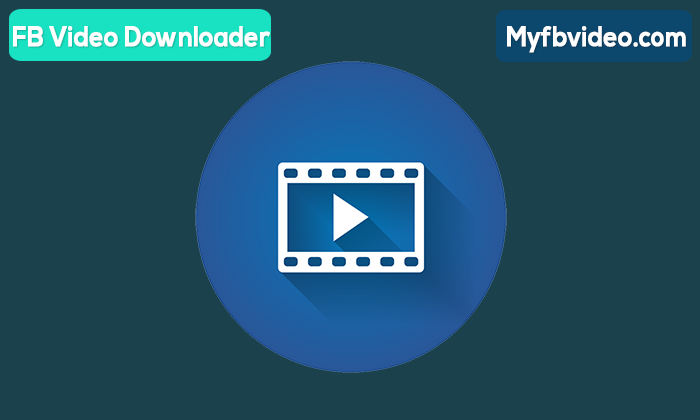 FB Video Downloader – Download FB Video in Fastest Speed 2020