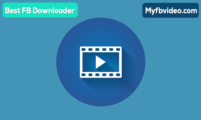 FB Downloader – Best FB Video Downloader 2020